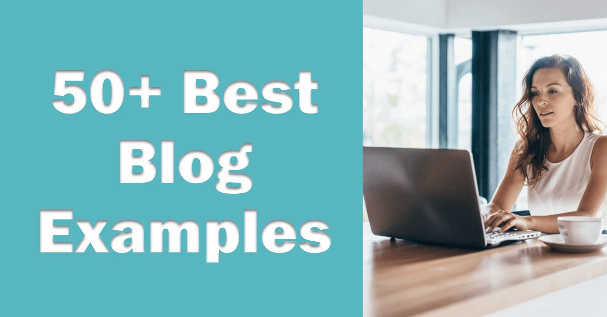 50+ Best Examples of Popular Blogs in 2024