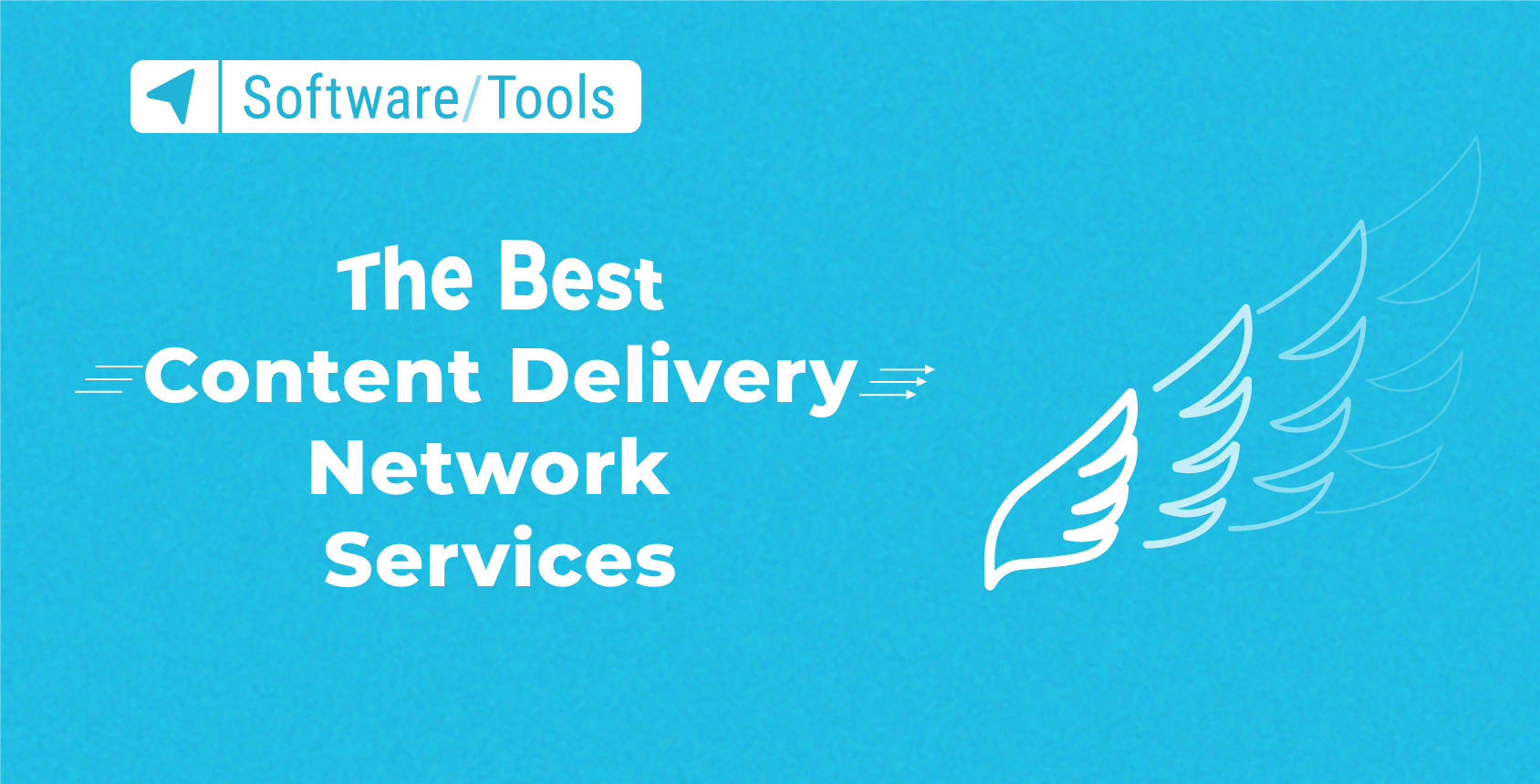 The Best Content Delivery Network Services in 2023
