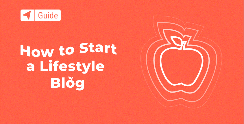 How to Start a Lifestyle Blog