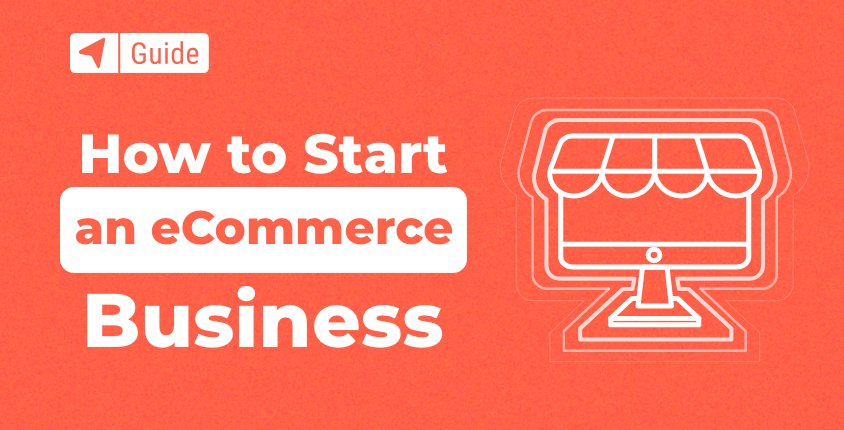 How to Start an eCommerce Business in 2024