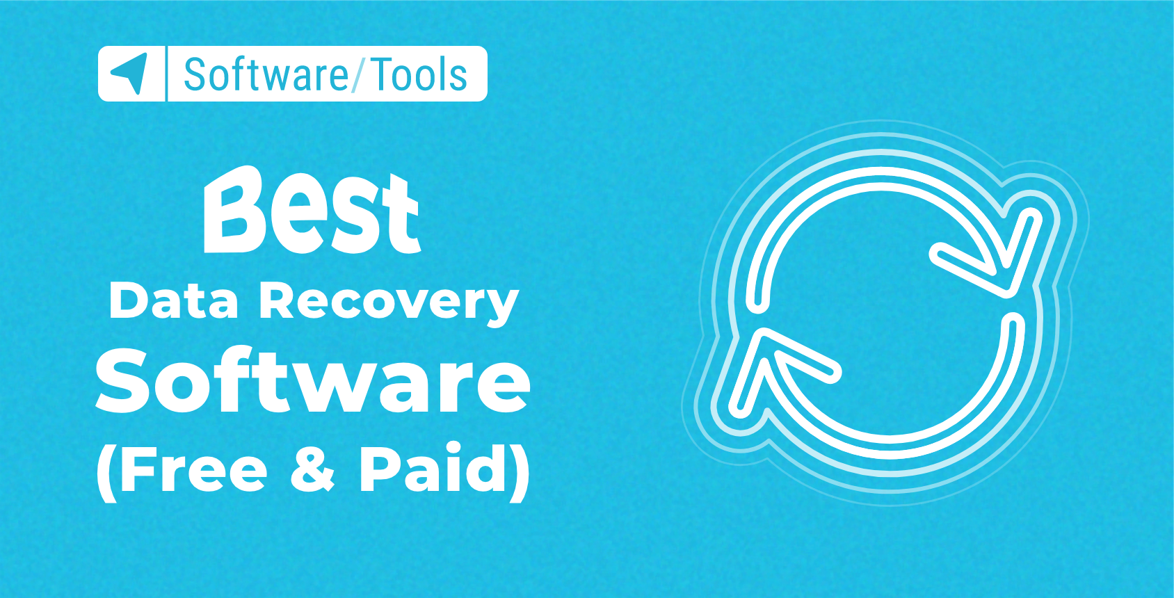 The Best Free and Paid File and Data Recovery Software Tools for 2023