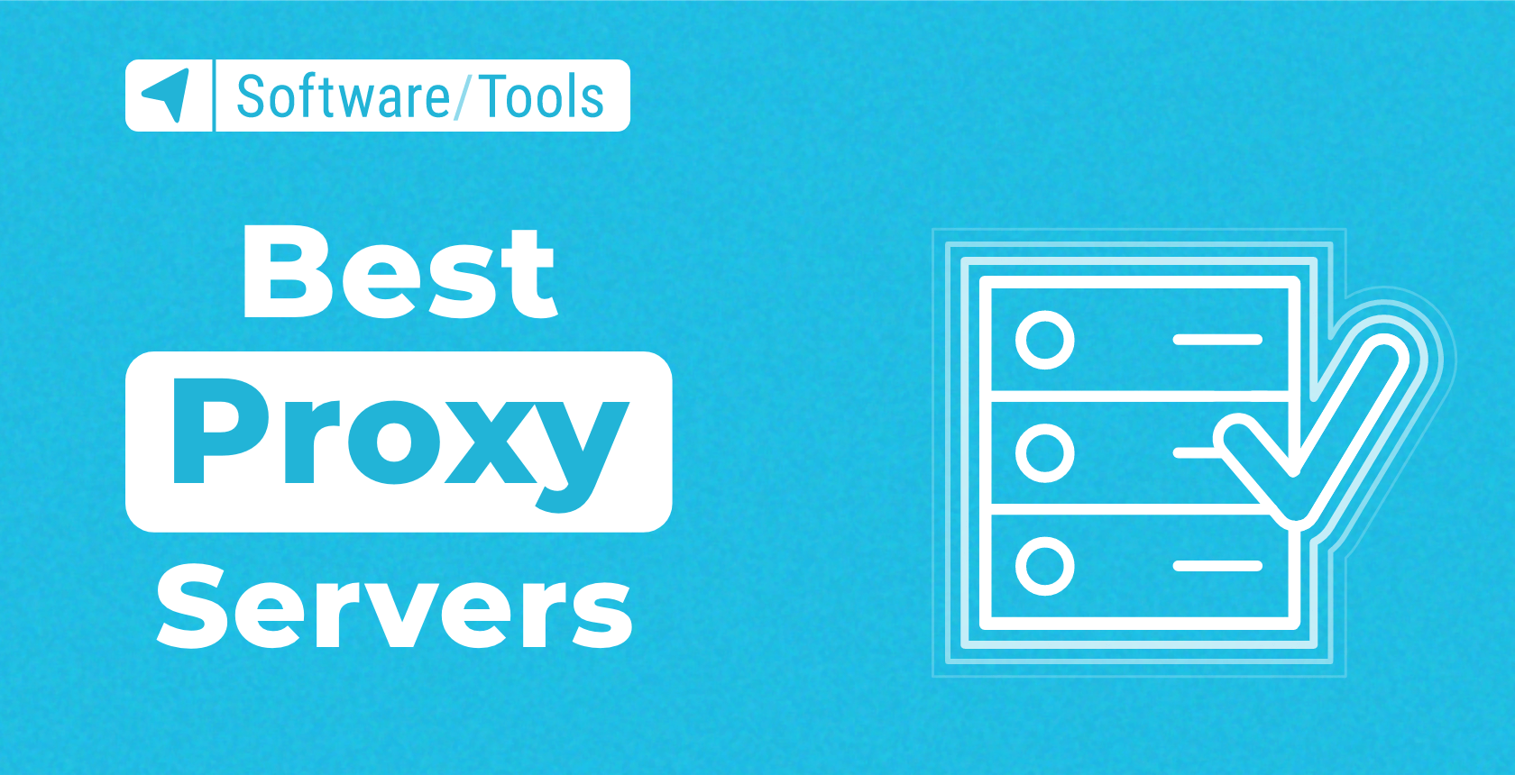 The Best Proxy Server Services for 2022