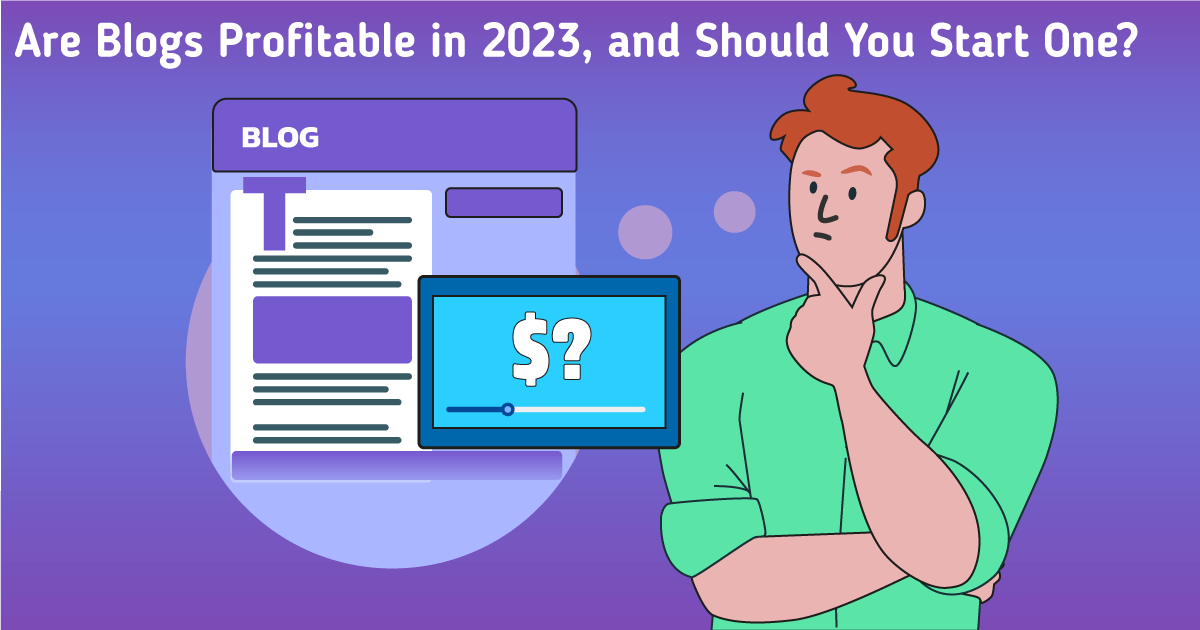 Is starting a blog still profitable 2023?