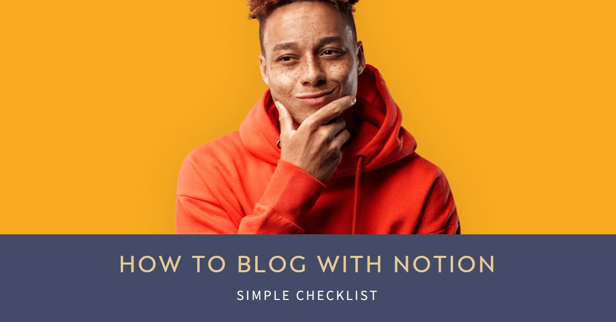 How to Blog With Notion: Simple Checklist 