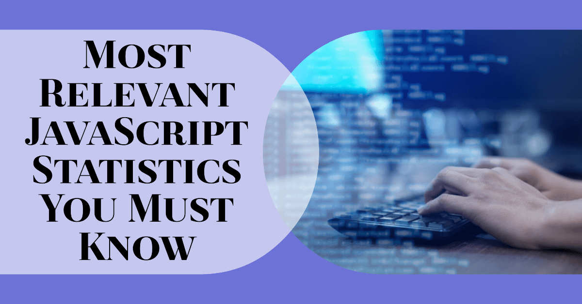 Most Relevant JavaScript Statistics of 2023 You Must Know