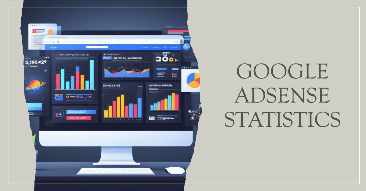 10 Essential Google Adsense Statistics Everyone Should Know in 2023 